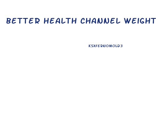 Better Health Channel Weight Loss And Fad Diets