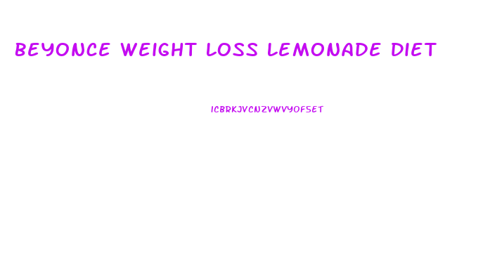 Beyonce Weight Loss Lemonade Diet