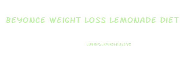 Beyonce Weight Loss Lemonade Diet