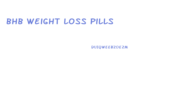 Bhb Weight Loss Pills