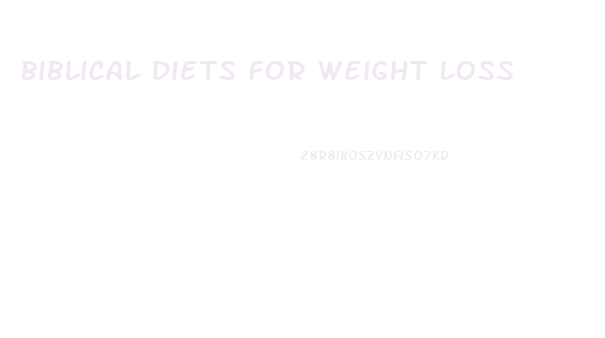 Biblical Diets For Weight Loss