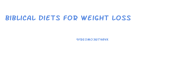 Biblical Diets For Weight Loss