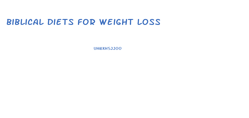 Biblical Diets For Weight Loss