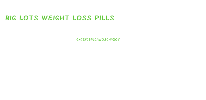 Big Lots Weight Loss Pills