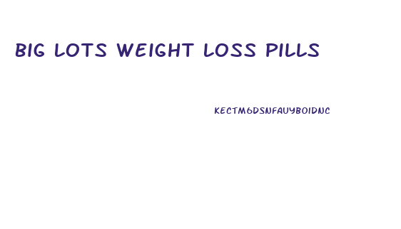 Big Lots Weight Loss Pills