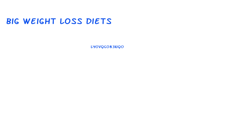 Big Weight Loss Diets