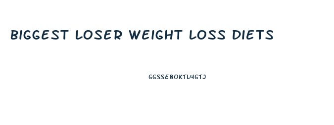 Biggest Loser Weight Loss Diets