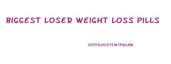 Biggest Loser Weight Loss Pills