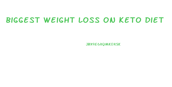 Biggest Weight Loss On Keto Diet