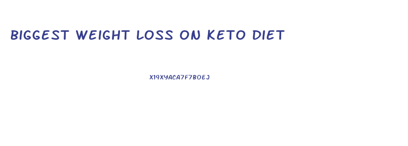 Biggest Weight Loss On Keto Diet