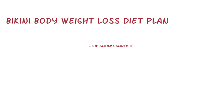 Bikini Body Weight Loss Diet Plan