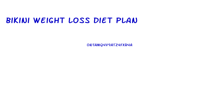 Bikini Weight Loss Diet Plan