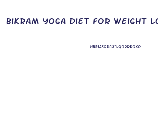 Bikram Yoga Diet For Weight Loss