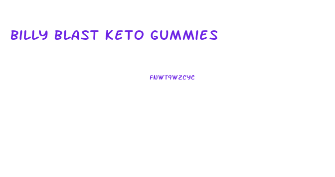 Billy Blast Keto Gummies