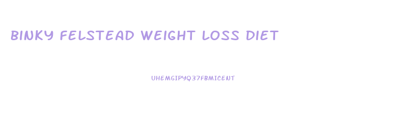 Binky Felstead Weight Loss Diet