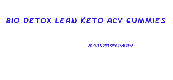 Bio Detox Lean Keto Acv Gummies