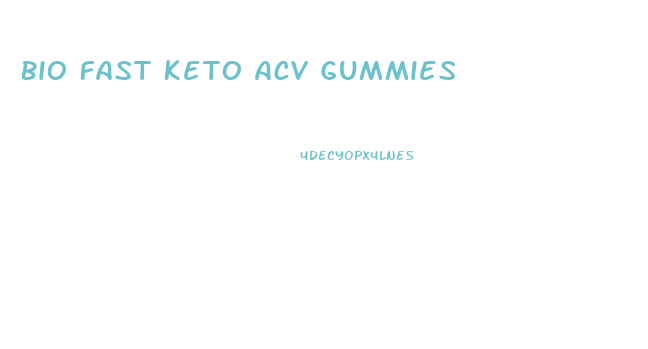Bio Fast Keto Acv Gummies