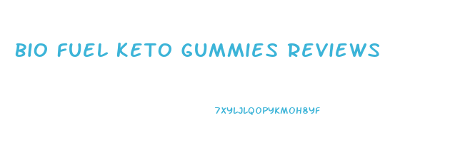 Bio Fuel Keto Gummies Reviews
