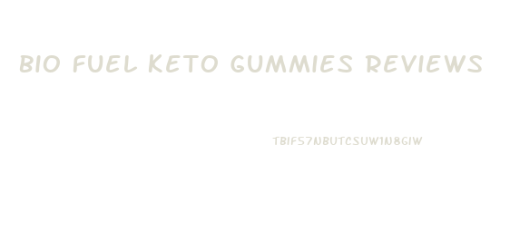 Bio Fuel Keto Gummies Reviews