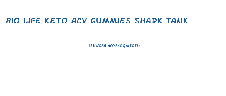 Bio Life Keto Acv Gummies Shark Tank