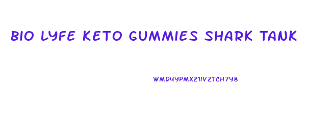 Bio Lyfe Keto Gummies Shark Tank