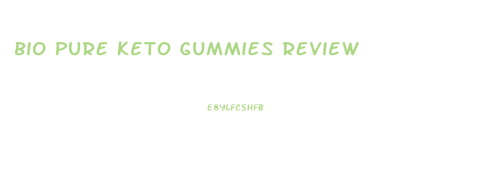 Bio Pure Keto Gummies Review