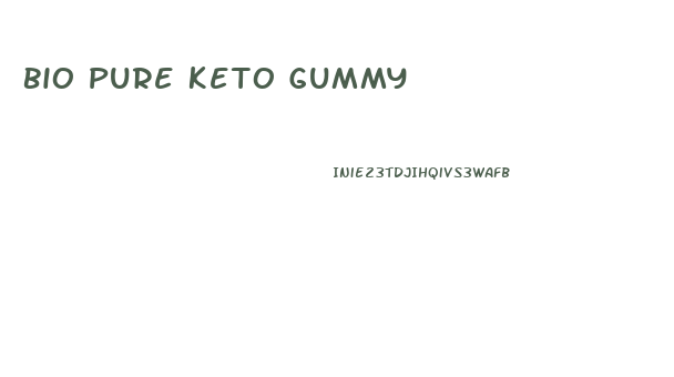 Bio Pure Keto Gummy