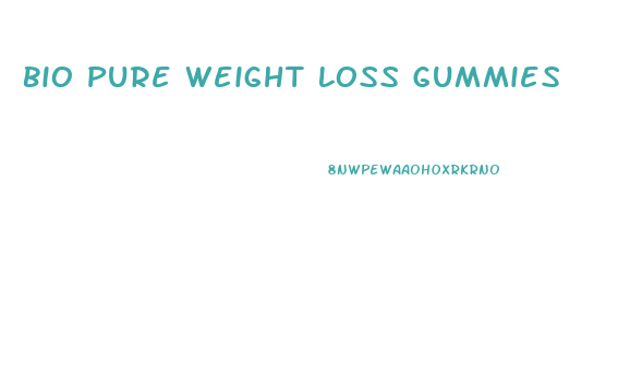 Bio Pure Weight Loss Gummies