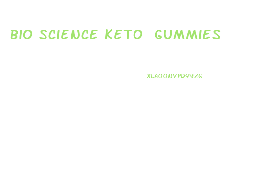 Bio Science Keto Gummies