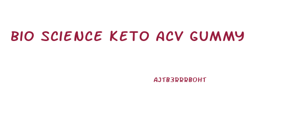 Bio Science Keto Acv Gummy