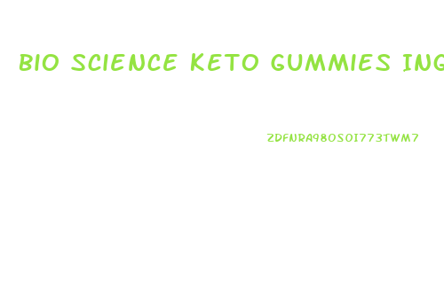 Bio Science Keto Gummies Ingredients