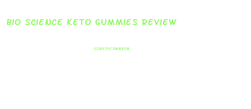 Bio Science Keto Gummies Review