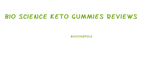 Bio Science Keto Gummies Reviews