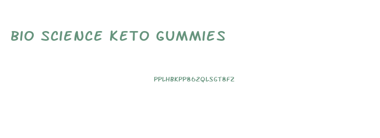 Bio Science Keto Gummies