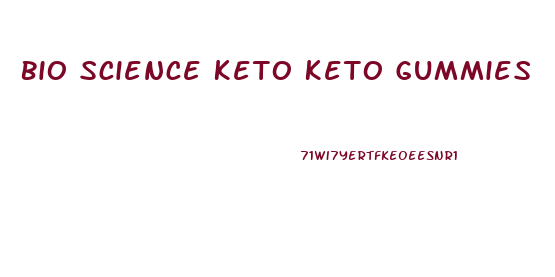 Bio Science Keto Keto Gummies