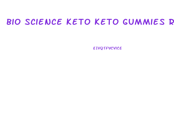 Bio Science Keto Keto Gummies Reviews