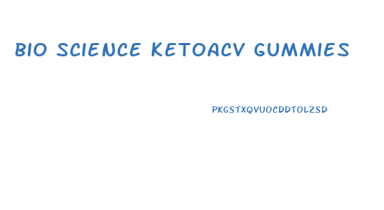 Bio Science Ketoacv Gummies