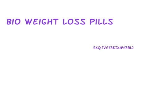 Bio Weight Loss Pills