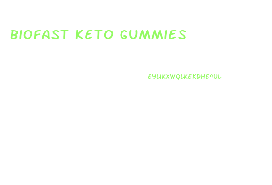 Biofast Keto Gummies