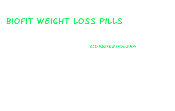 Biofit Weight Loss Pills