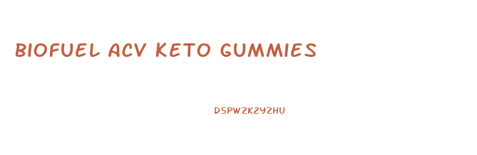 Biofuel Acv Keto Gummies