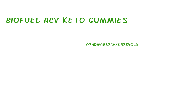 Biofuel Acv Keto Gummies