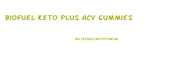 Biofuel Keto Plus Acv Gummies