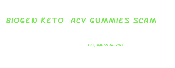 Biogen Keto Acv Gummies Scam