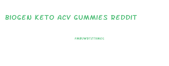 Biogen Keto Acv Gummies Reddit