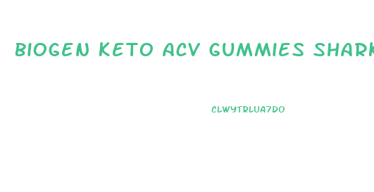 Biogen Keto Acv Gummies Shark Tank