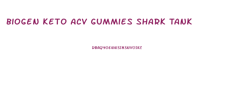 Biogen Keto Acv Gummies Shark Tank