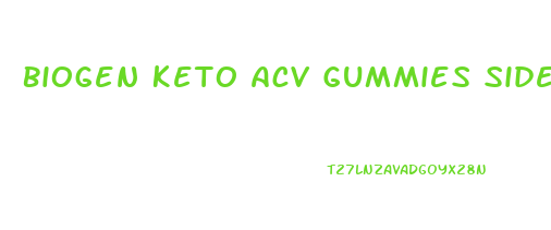 Biogen Keto Acv Gummies Side Effects