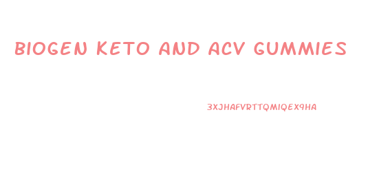 Biogen Keto And Acv Gummies