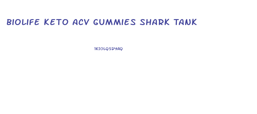 Biolife Keto Acv Gummies Shark Tank